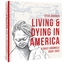 Living And Dying In America