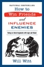 How to Win Friends and Influence Enemies
