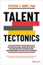 Talent Tectonics - Navigating Global Workforce Shifts, Building Resilient Organizations, and Reimagining the Employee Ex