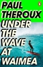 Under the Wave at Waimea