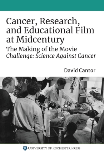 Cancer, Research, and Educational Film at Midcentury