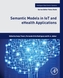 Semantic Models in IoT and eHealth Applications