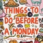 Things to Do Before a Monday
