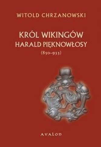 Harald Pięknowłosy. Król Wikingów (ok. 850933)