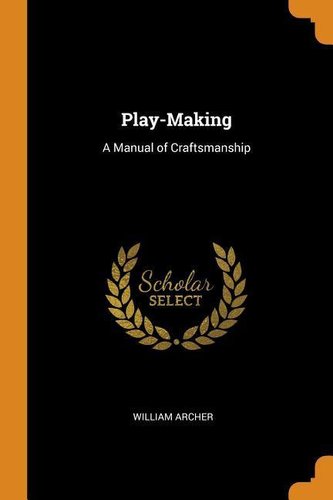 Play-Making: A Manual of Craftsmanship