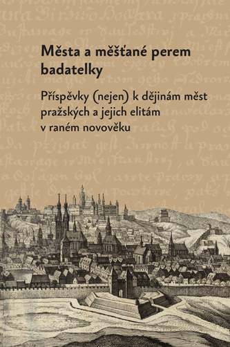 Města a měšťané perem badatelky Města a měšťané perem badatelky