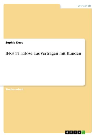 IFRS 15. Erlöse aus Verträgen mit Kunden