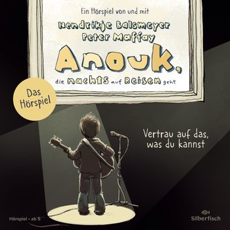 Anouk, die nachts auf Reisen geht. Vertrau auf das, was du kannst - Das Hörspiel (Anouk - Hörspiele)