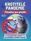 Krotitelé pandemie - Příručka pro přežití