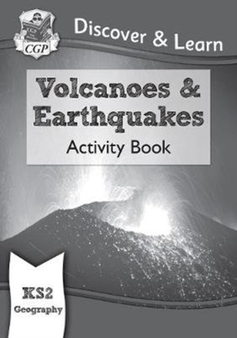 New KS2 Discover & Learn: Geography - Volcanoes and Earthquakes Activity Book