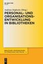 Personal- und Organisationsentwicklung in Bibliotheken