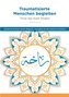 Traumatisierte Menschen begleiten