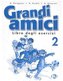 Grandi amici - 2 Libro degli esercizi