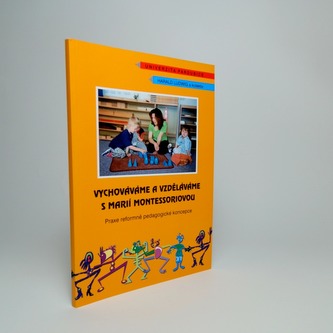 Vychováváme a vzděláváme s Marií Montessoriovou