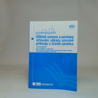 Účtová osnova a postupy účtování, výkazy, vzorové příklady a účetní závěrka