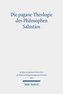 Die pagane Theologie des Philosophen Salustios