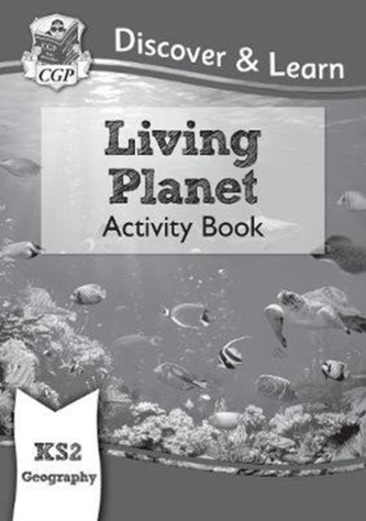 New KS2 Discover & Learn: Geography - Living Planet Activity Book