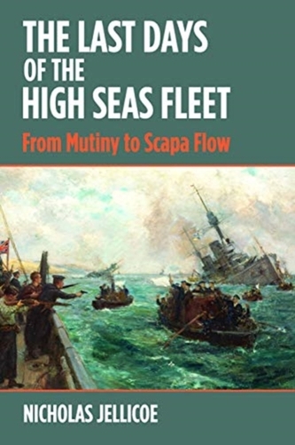 The Last Days of the High Seas Fleet