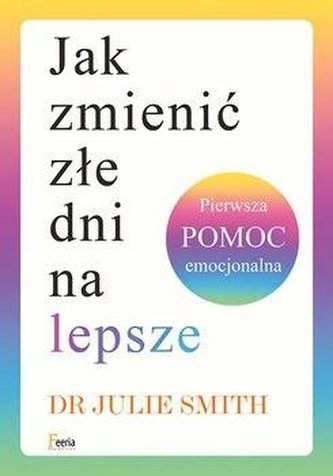 Jak zmienić złe dni na lepsze