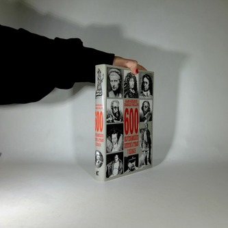 600 nejvýznamnějších diktátorů a tyranů v dějinách