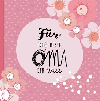Das Erinnerungsbuch für die beste Oma der Welt. Ausfüllbuch zum Verschenken für die Oma zum Geburtstag, oder Muttertag. Liebevol