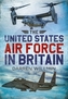 The United States Air Force In Britain