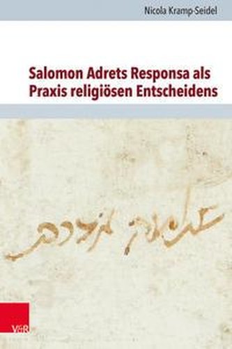 Salomon Adrets Responsa als Praxis religiösen Entscheidens