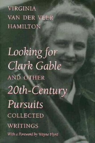 Looking for Clark Gable and Other 20th-Century Pursuits: Collected Writings