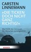 "Die ticken doch nicht richtig!"
