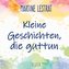 Kleine Geschichten, die guttun