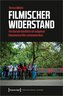 Filmischer Widerstand