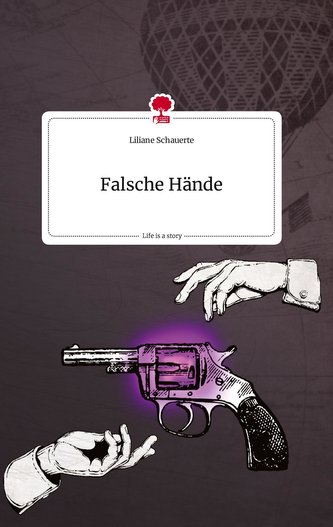 Falsche Hände. Life is a Story - story.one