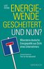 Energiewende gescheitert. Was nun?