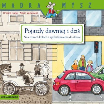 Mądra Mysz Pojazdy dawniej i dziś.
