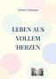 Leben aus vollem Herzen