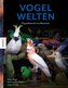 Vogelwelten