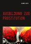 Ausbildung zur Prostitution