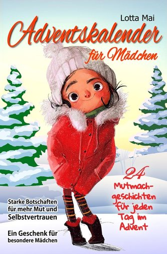 Adventskalender für Mädchen ¿ 24 Mutmachgeschichten für jeden Tag im Advent: Starke Botschaften für mehr Mut und Selbstvertrauen