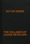 Out of Order: The Collages of Louise Nevelson