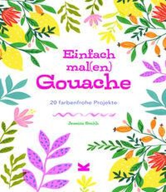 Einfach mal(en) - Gouache