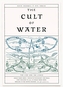 The Cult of Water - David Bramwell & Pete Fowler