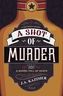 Shot of Murder,A