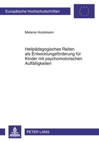 Heilpädagogisches Reiten als Entwicklungsförderung für Kinder mit psychomotorischen Auffälligkeiten