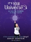 ITS YOUR UNIVERSE