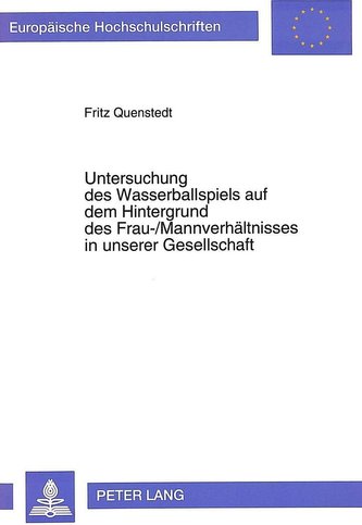 Untersuchung des Wasserballspiels auf dem Hintergrund des Frau-/Mannverhältnisses in unserer Gesellschaft