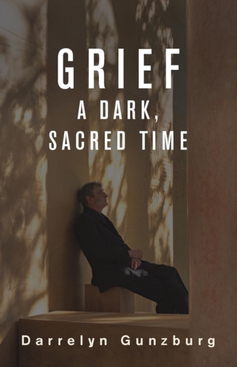 Grief: A Dark, Sacred Time