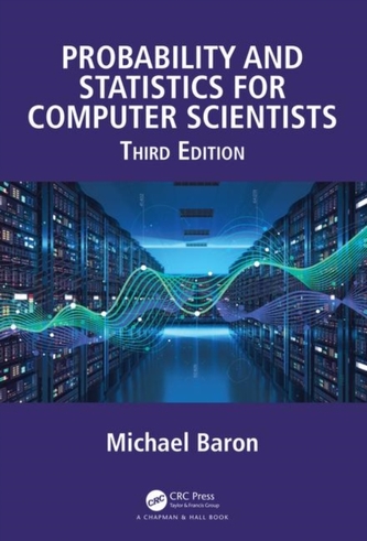 Probability and Statistics for Computer Scientists, Third Edition
