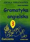 Gramatyka angielska dla szkoły podstawowej. Ćwiczenia 3