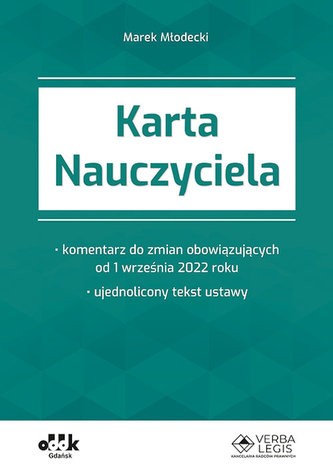 Karta Nauczyciela - komentarz do zmian obowiązujących od 1 września 2022 roku - ujednolicony tekst u