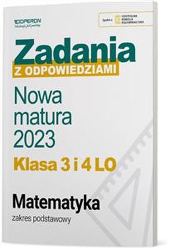 Matematyka. Nowa Matura 2023. Zadania z odpowiedziami. Klasa 3 i
